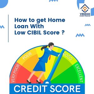 Can you get a home loan with a low CIBIL score?