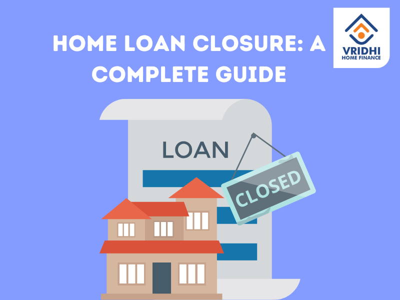 Home Loan Closure: Nailing it one step at a time