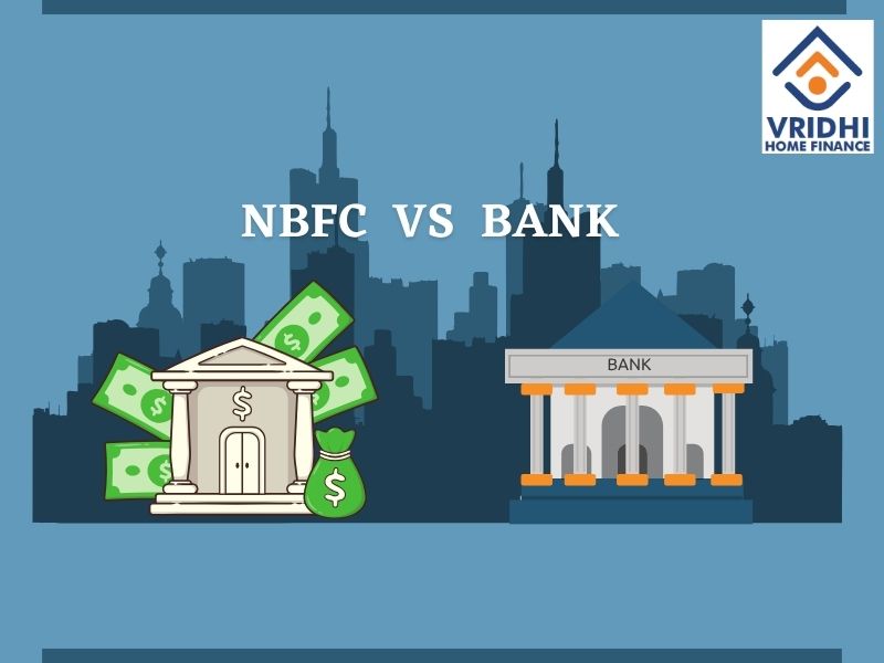 NBFC Vs Bank: Choose the Best for Your Home Loan?