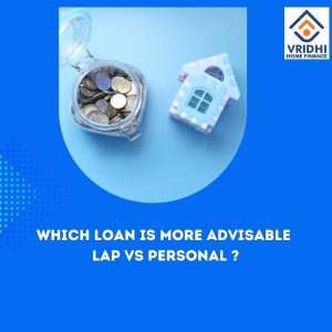 Which Loan is more advisable Personal Loan vs LAP?