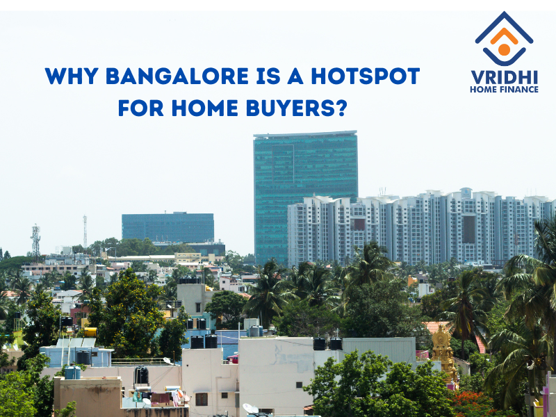 Why Bangalore is a Hotspot for Home Buyers to Housing Finance