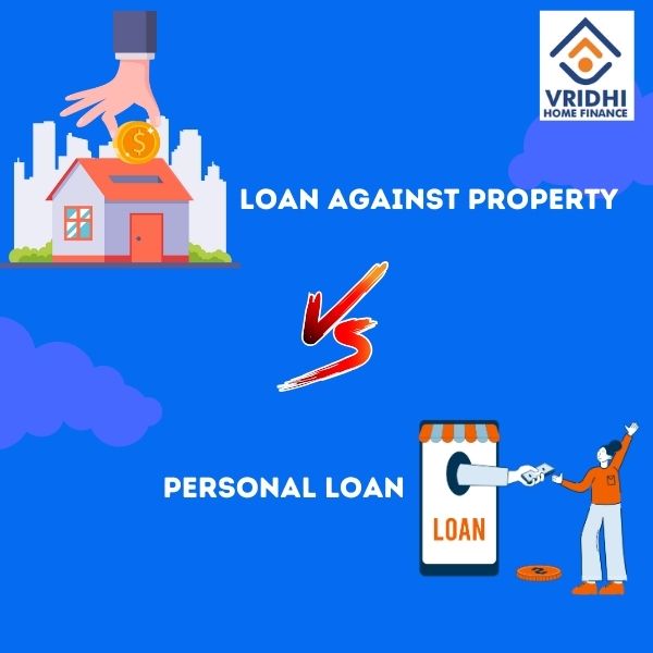 Which Loan is More Advisable: Personal Loan or Loan Against Property?