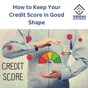 How to keep your Credit Score in Good Shape