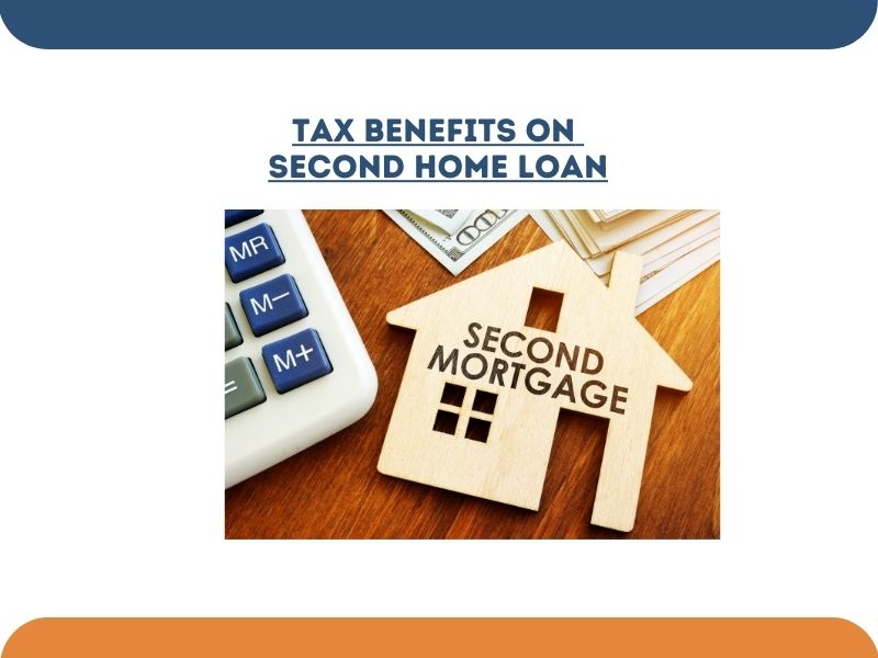 Tax Benefits on Second Home Loan : Overview