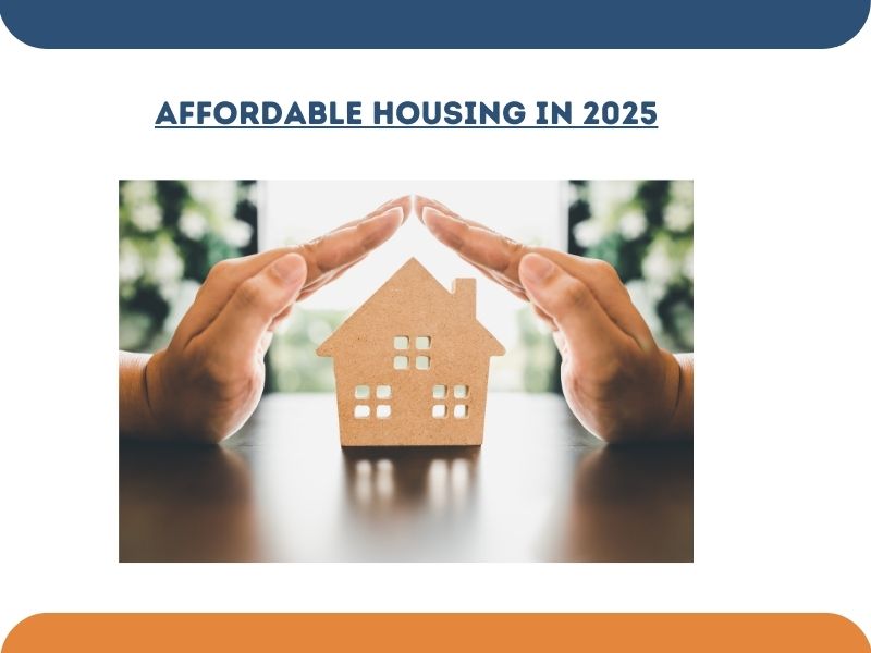 Affordable Housing: Key Challenges and Opportunities in 2025