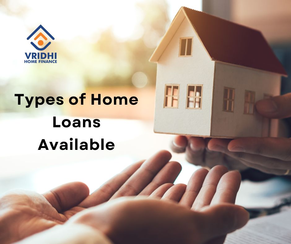 Types of Home Loans Available